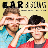 Ear Biscuits Podcast with Rhett and Link